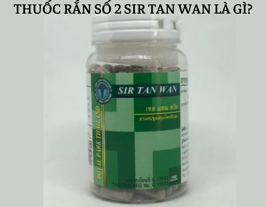 Thuốc Rắn Số 2 Sir Tan Wan